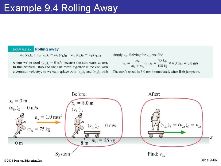 Example 9. 4 Rolling Away © 2013 Pearson Education, Inc. Slide 9 -66 