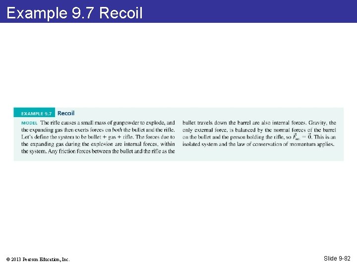 Example 9. 7 Recoil © 2013 Pearson Education, Inc. Slide 9 -82 