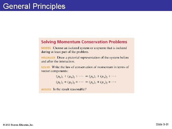 General Principles © 2013 Pearson Education, Inc. Slide 9 -91 