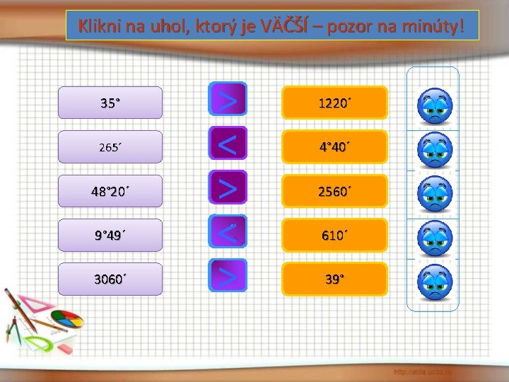 Klikni na uhol, ktorý je VÄČŠÍ – pozor na minúty! 35° 265´ 48° 20´