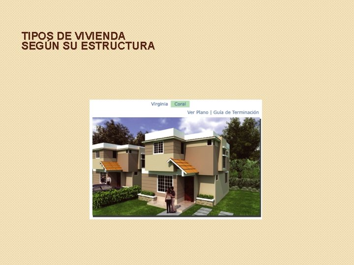 TIPOS DE VIVIENDA SEGÚN SU ESTRUCTURA 