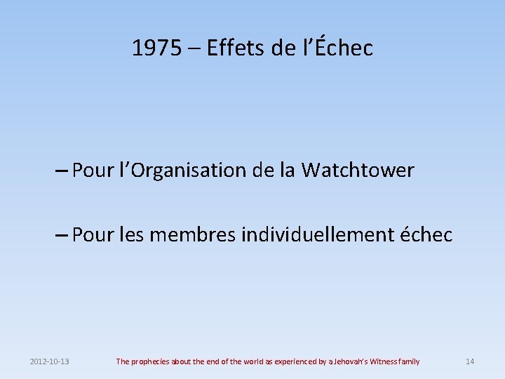 1975 – Effets de l’Échec – Pour l’Organisation de la Watchtower – Pour les