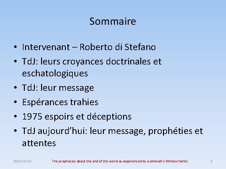 Sommaire • Intervenant – Roberto di Stefano • Td. J: leurs croyances doctrinales et