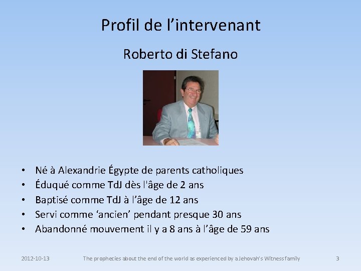 Profil de l’intervenant Roberto di Stefano • • • Né à Alexandrie Égypte de