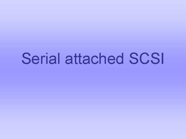 Serial attached SCSI 