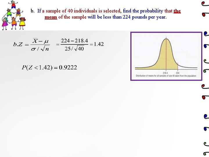 b. If a sample of 40 individuals is selected, find the probability that the
