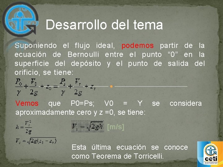 Desarrollo del tema Suponiendo el flujo ideal, podemos partir de la ecuación de Bernoulli