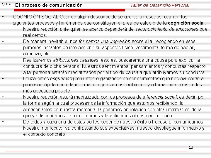 gmc • • El proceso de comunicación Taller de Desarrollo Personal COGNICIÓN SOCIAL Cuando