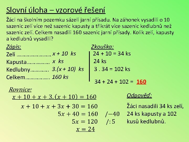 Slovní úloha – vzorové řešení Žáci na školním pozemku sázeli jarní přísadu. Na záhonek