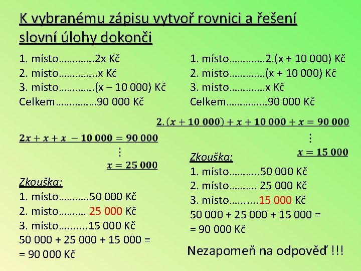 K vybranému zápisu vytvoř rovnici a řešení slovní úlohy dokonči 1. místo…………. 2 x