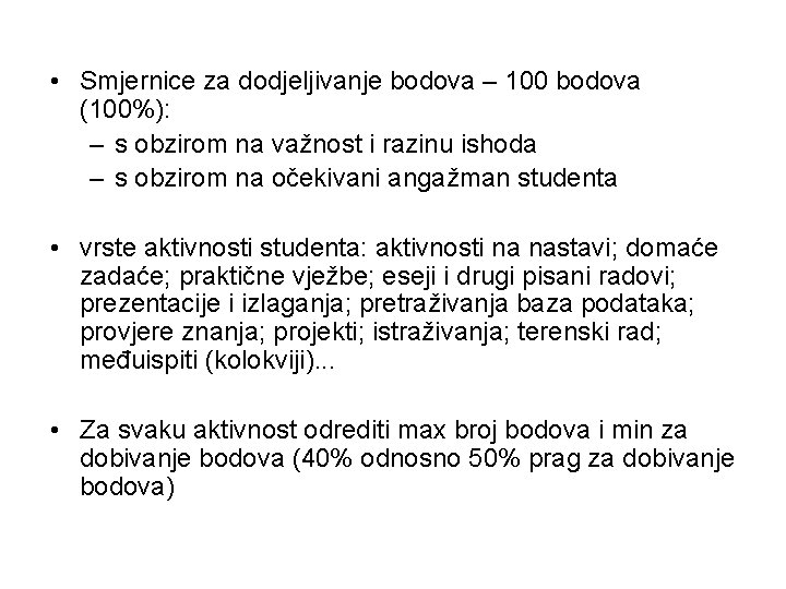  • Smjernice za dodjeljivanje bodova – 100 bodova (100%): – s obzirom na