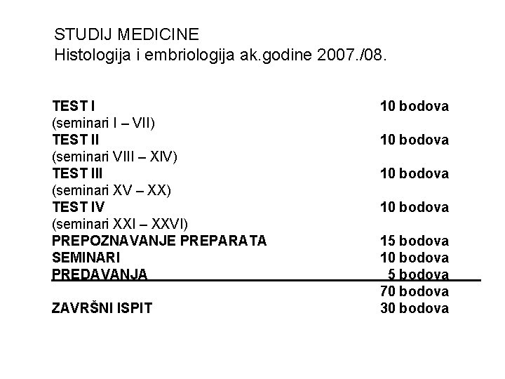 STUDIJ MEDICINE Histologija i embriologija ak. godine 2007. /08. TEST I (seminari I –