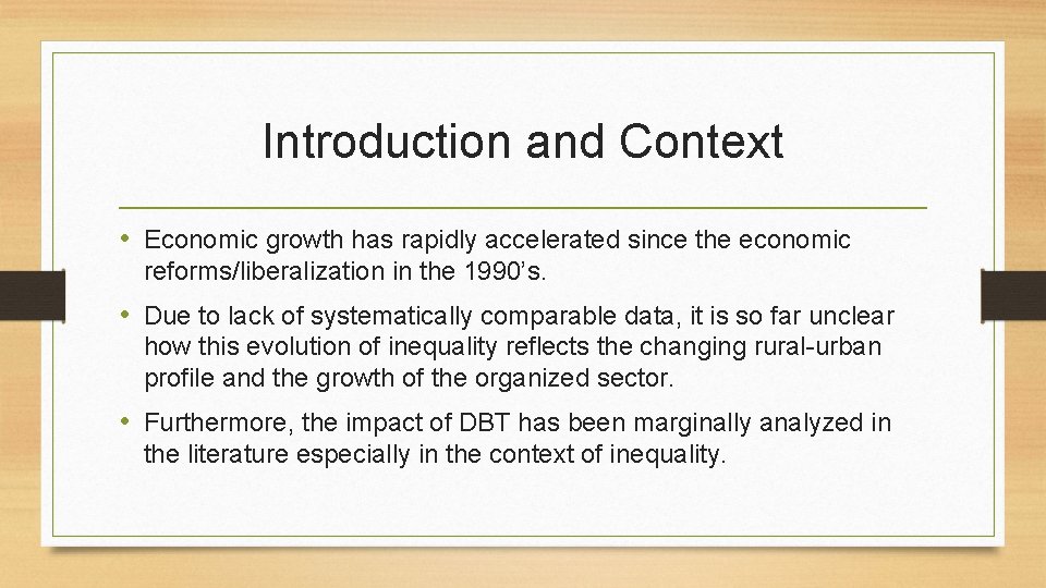 Introduction and Context • Economic growth has rapidly accelerated since the economic reforms/liberalization in