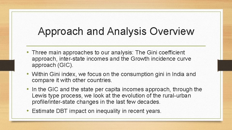 Approach and Analysis Overview • Three main approaches to our analysis: The Gini coefficient