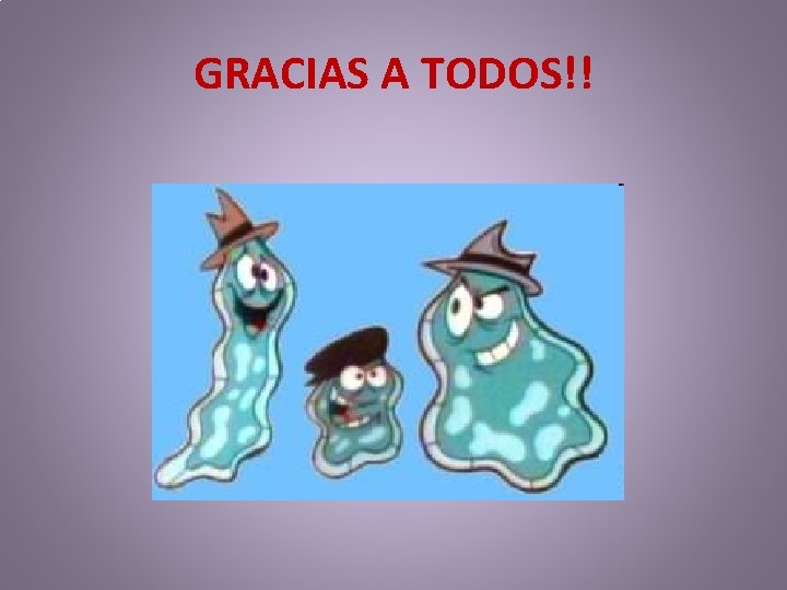 GRACIAS A TODOS!! GRACIAS A TODOS!!