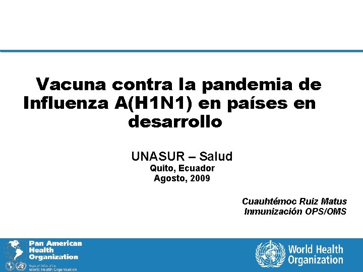 Vacuna contra la pandemia de Influenza A(H 1 N 1) en países en desarrollo