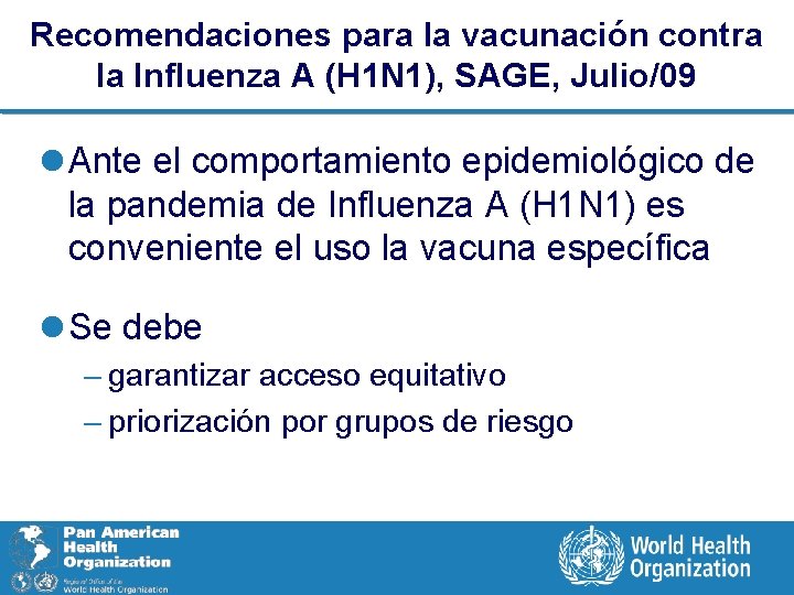 Recomendaciones para la vacunación contra la Influenza A (H 1 N 1), SAGE, Julio/09
