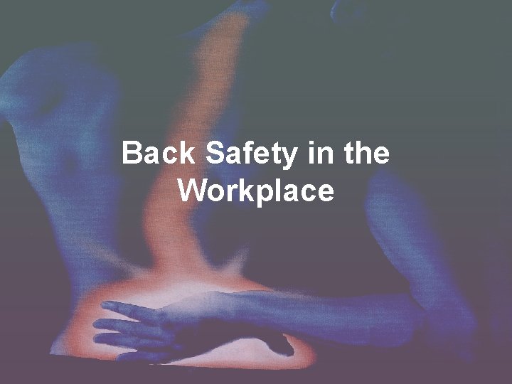 Back Safety in the Workplace 