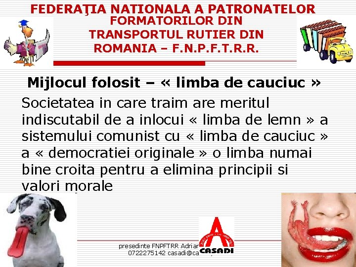 FEDERAŢIA NATIONALA A PATRONATELOR FORMATORILOR DIN TRANSPORTUL RUTIER DIN ROMANIA – F. N. P.