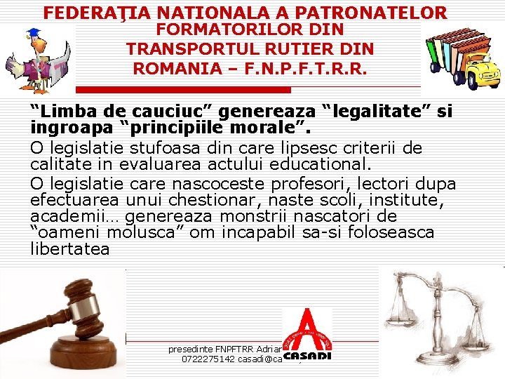 FEDERAŢIA NATIONALA A PATRONATELOR FORMATORILOR DIN TRANSPORTUL RUTIER DIN ROMANIA – F. N. P.