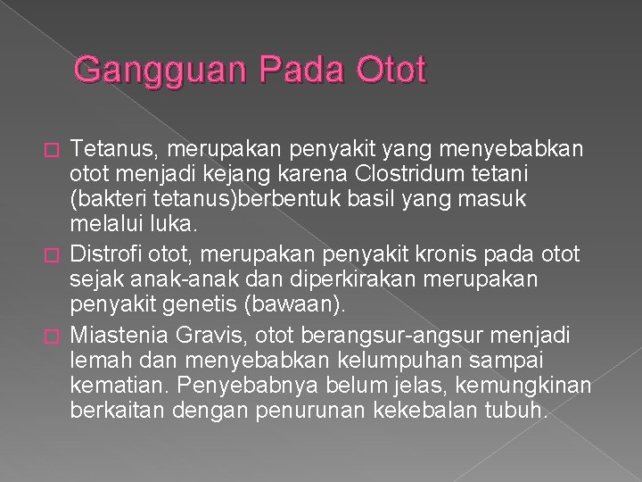 Gangguan Pada Otot Tetanus, merupakan penyakit yang menyebabkan otot menjadi kejang karena Clostridum tetani