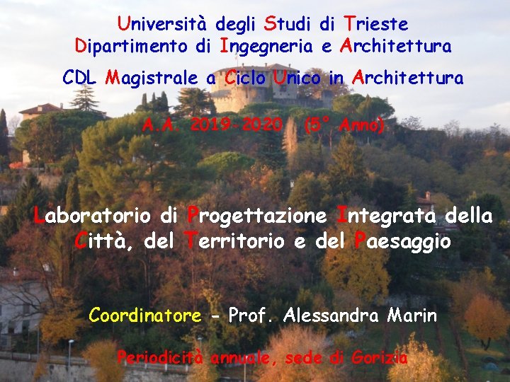 Università degli Studi di Trieste Dipartimento di Ingegneria e Architettura CDL Magistrale a Ciclo