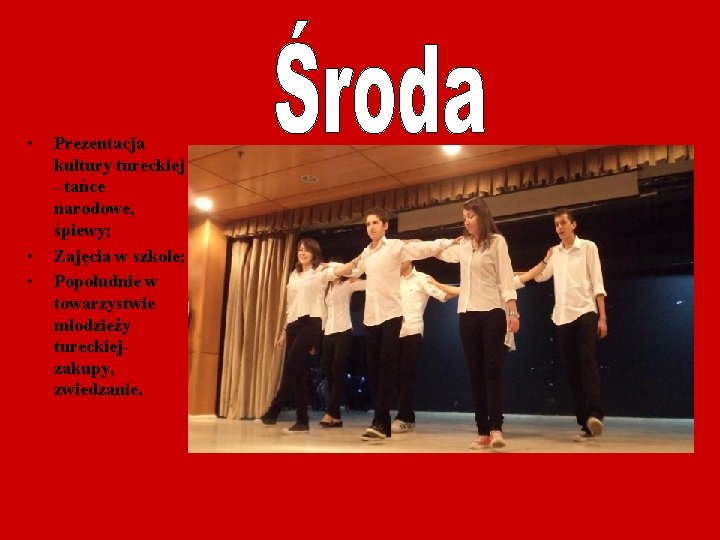  • • • Prezentacja kultury tureckiej - tańce narodowe, śpiewy; Zajęcia w szkole;