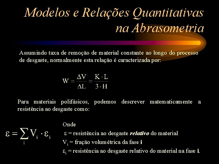 Modelos e Relações Quantitativas na Abrasometria Assumindo taxa de remoção de material constante ao