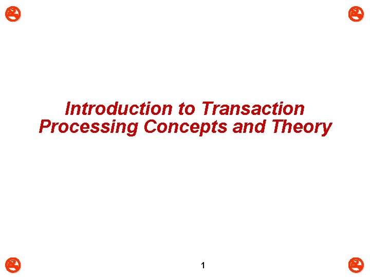  Introduction to Transaction Processing Concepts and Theory 1 