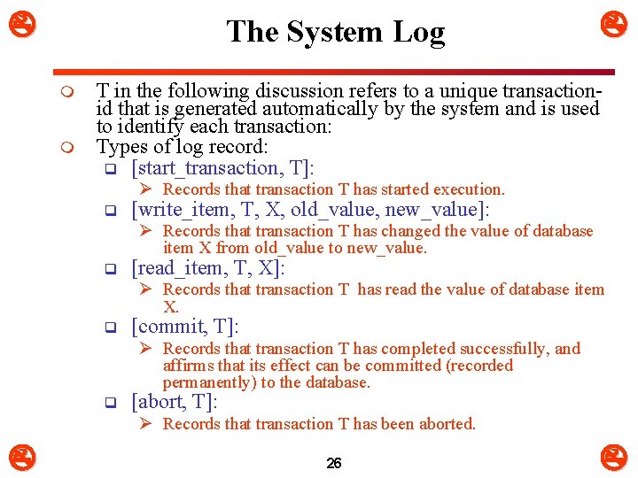  The System Log m m T in the following discussion refers to a