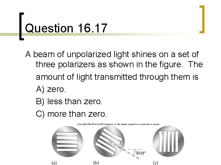 Question 16. 17 A beam of unpolarized light shines on a set of three