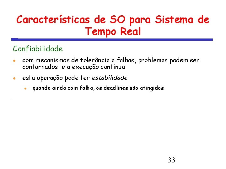 Características de SO para Sistema de Tempo Real Confiabilidade com mecanismos de tolerância a