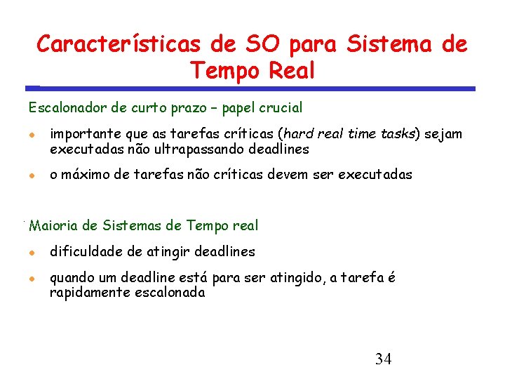 Características de SO para Sistema de Tempo Real Escalonador de curto prazo – papel