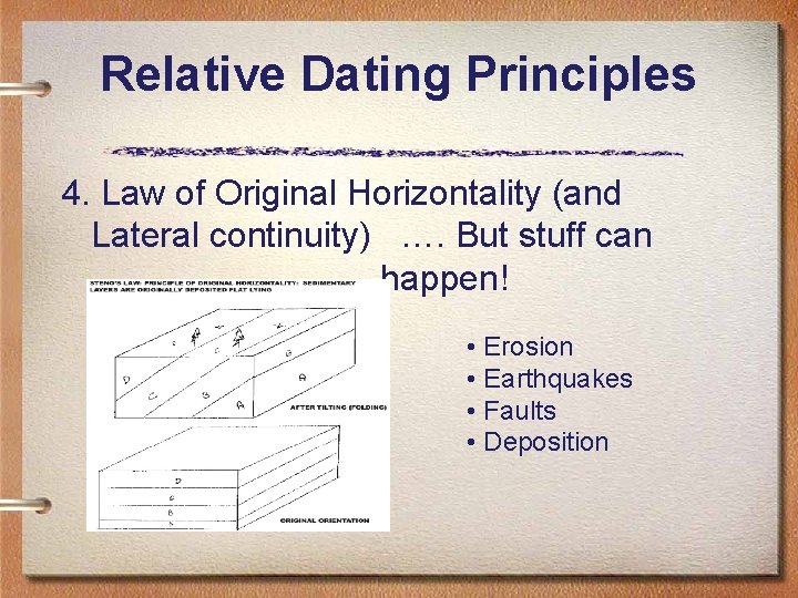 Relative Dating Principles 4. Law of Original Horizontality (and Lateral continuity) …. But stuff