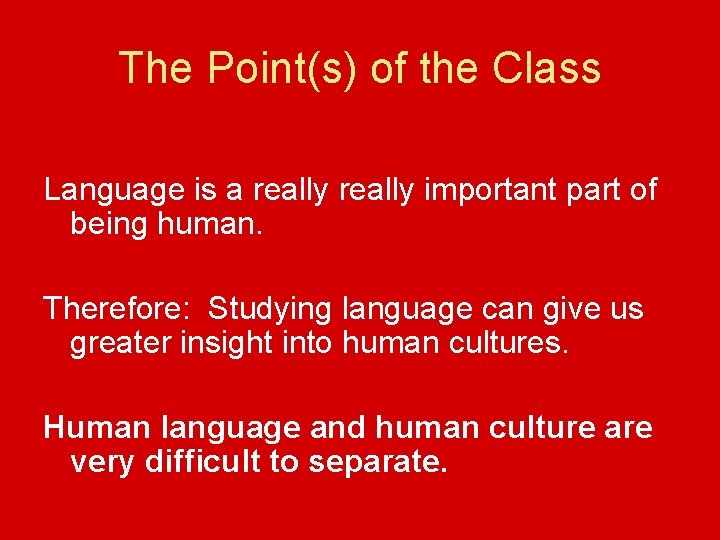 The Point(s) of the Class Language is a really important part of being human.
