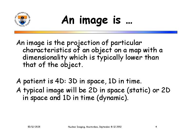 An image is … An image is the projection of particular characteristics of an