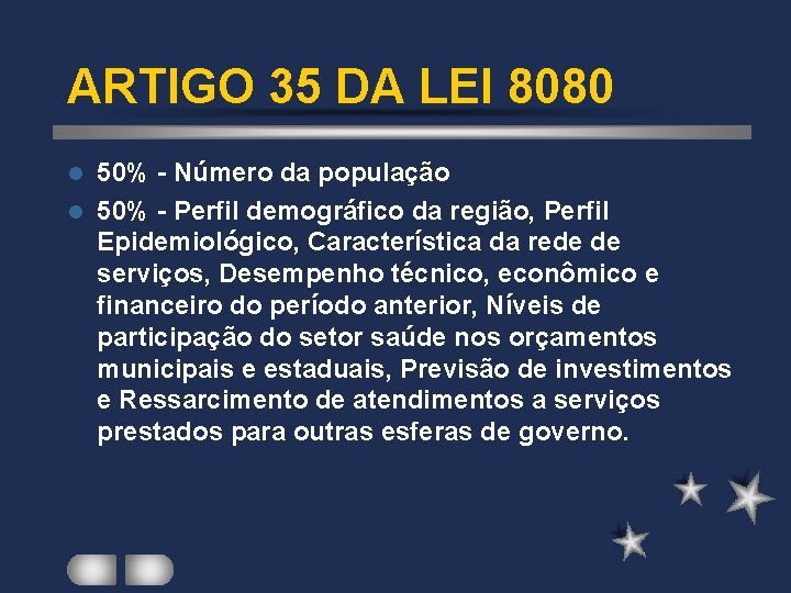 ARTIGO 35 DA LEI 8080 50% - Número da população l 50% - Perfil ARTIGO 35 DA LEI 8080 50% - Número da população l 50% - Perfil