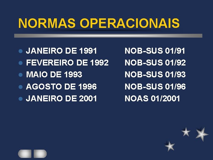 NORMAS OPERACIONAIS l l l JANEIRO DE 1991 FEVEREIRO DE 1992 MAIO DE 1993 NORMAS OPERACIONAIS l l l JANEIRO DE 1991 FEVEREIRO DE 1992 MAIO DE 1993