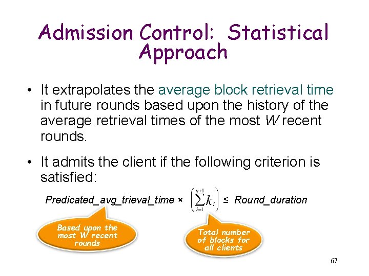 Admission Control: Statistical Approach • It extrapolates the average block retrieval time in future