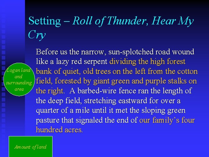 Setting – Roll of Thunder, Hear My Cry Logan land surrounding area Before us