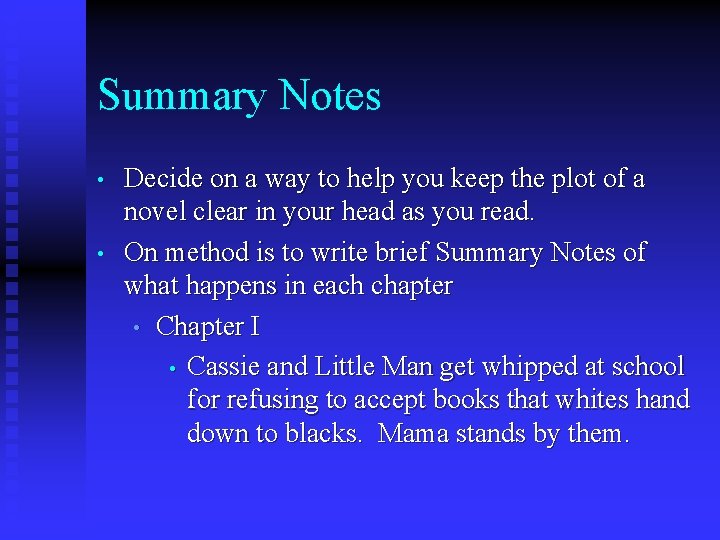 Summary Notes • • Decide on a way to help you keep the plot