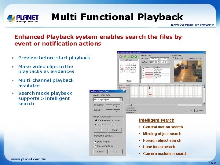 Multi Functional Playback Enhanced Playback system enables search the files by event or notification