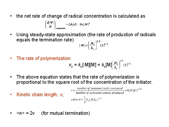  • the net rate of change of radical concentration is calculated as •