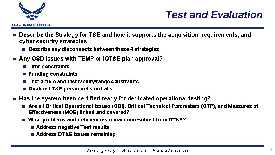 Test and Evaluation n Describe the Strategy for T&E and how it supports the