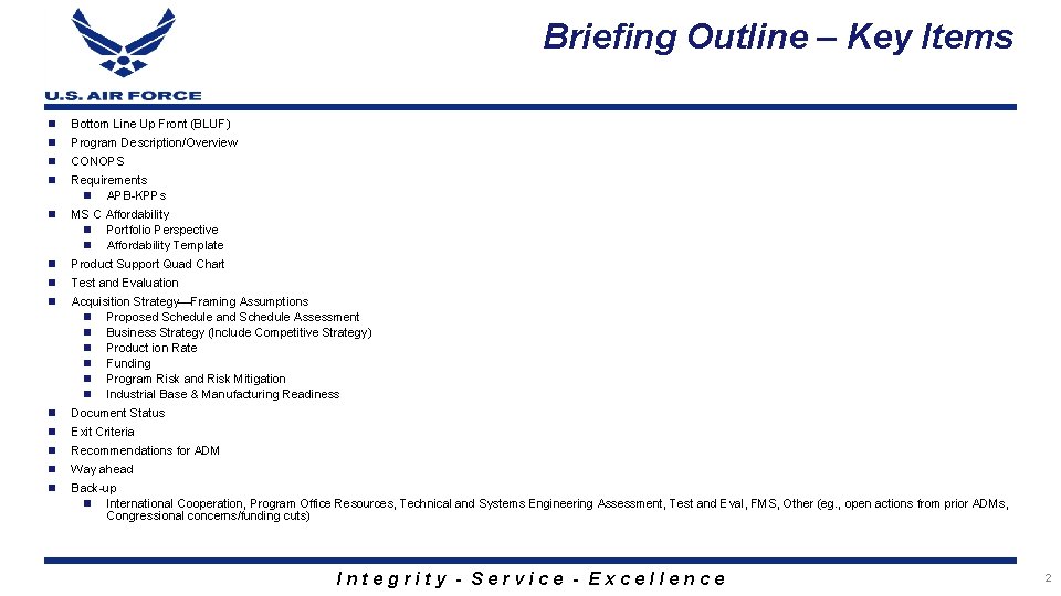 Briefing Outline – Key Items n Bottom Line Up Front (BLUF) n Program Description/Overview