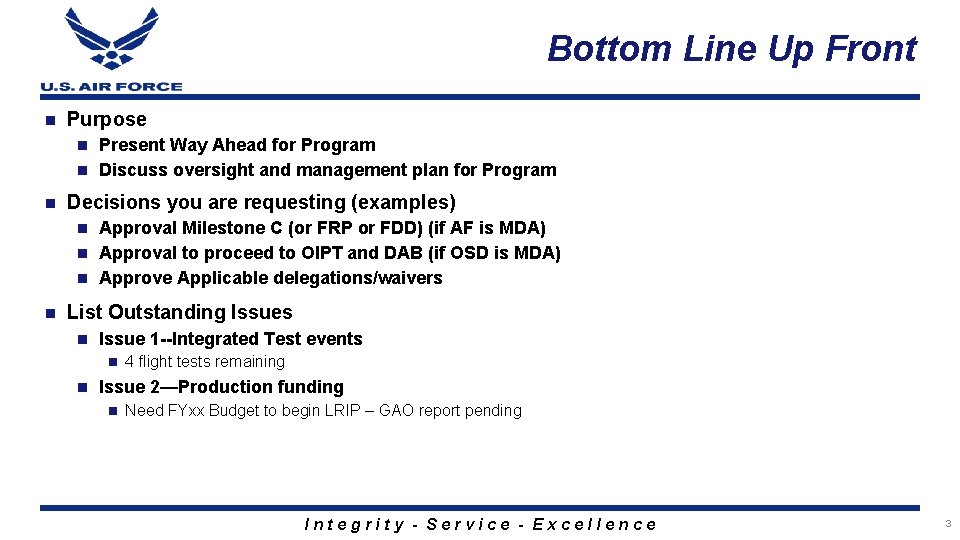 Bottom Line Up Front n Purpose Present Way Ahead for Program n Discuss oversight