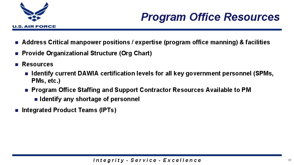 Program Office Resources n Address Critical manpower positions / expertise (program office manning) &