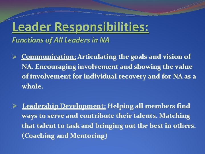 Leader Responsibilities: Functions of All Leaders in NA Ø Communication: Articulating the goals and Leader Responsibilities: Functions of All Leaders in NA Ø Communication: Articulating the goals and