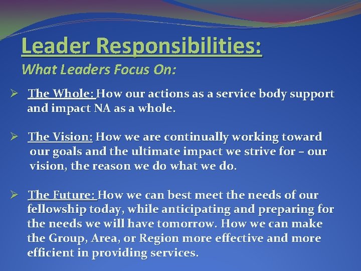 Leader Responsibilities: What Leaders Focus On: Ø The Whole: How our actions as a Leader Responsibilities: What Leaders Focus On: Ø The Whole: How our actions as a