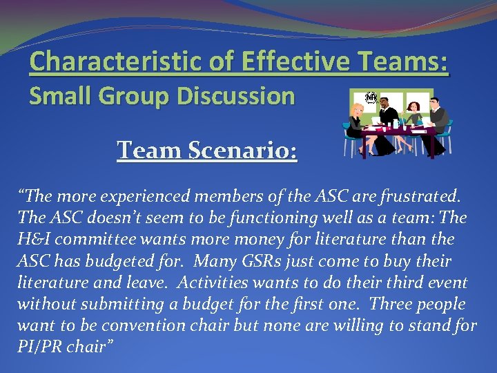 Characteristic of Effective Teams: Small Group Discussion Team Scenario: “The more experienced members of Characteristic of Effective Teams: Small Group Discussion Team Scenario: “The more experienced members of